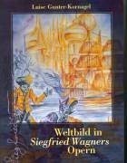 Weltbild in Siegfried Wagners Opern von Fouqué Literaturverlag